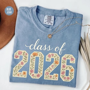 Comfort Colors Floral Class of 2026 Shirt, Flower Print Senior 2026 Tee, Senior Class of 2026 Matching Shirt for Graduation Gift, Senior Tee