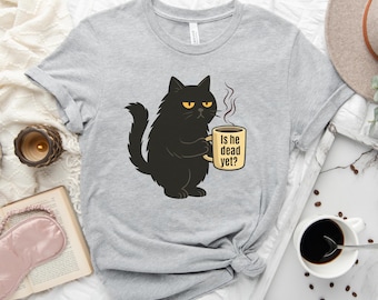 Is He Dead Yet Black Cat Shirt, Anti Trump Protest Shirt, Anti Republican Tee, Sarcastic Humor Political Cat Tee, FDT Dark Humor Graphic Tee