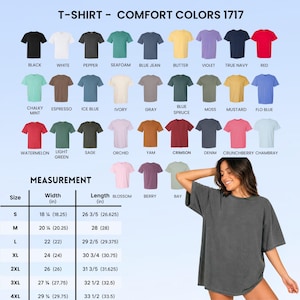 May include: A Comfort Colors 1717 t-shirt color chart displaying various shades including black, white, pepper, seafoam, blue jean, butter, violet, navy, red, mint, espresso, ice blue, ivory, gray, spruce, moss, mustard, and more with a size chart.