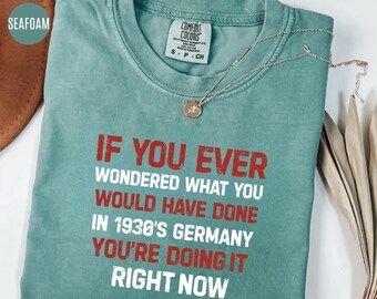 Maglietta politica anti-Trump di Comfort Colors: citazione dalla Germania degli anni '30