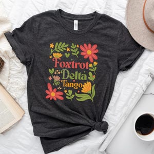 FDT Floral Foxtrot Delta Tango Shirt, Subtle F*ck Trump Flower Shirt, Gift for Democrat Tee, Anti Trump Progressive Liberal Flower FDT Shirt