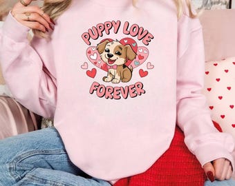 Puppy Love Valentines Sweatshirt, Puppy  Owner Gift, Dog Lover Shirt