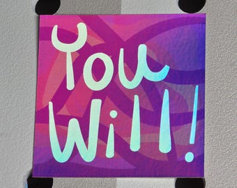 Pink Holographic Message Sticker, You Will! 3 inch square Vinyl