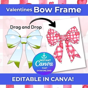 May include: A digital design for a Valentine's Day bow frame. The image shows two bow designs: one with a sky and landscape background and another with a red heart pattern. Text includes "Drag and Drop", "Instant Canva Download", and "Editable in Canva!"