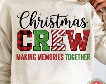 Christmas Crew PNG, Matching Family Christmas Sublimation Design, Holiday Group Making Memories Together PNG, Christmas Squad PNG