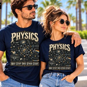 Physics Why Stuff Does Other Stuff Shirt, Funny Physics Tee, Physicist Gift, Physics Student