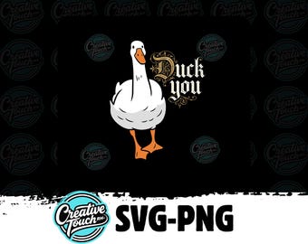 Duck You SVG, Sarcastic Funny Quote PNG, Funny Goose Meme Cut File, Retro Gothic Sarcasm Clipart, Cricut Silhouette Vector Design