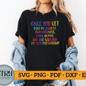 Once You Get Past My Anxiety Awkwardness Dark Humor RBF And Sarcasm I&#39;m Actually A Delight Png design tie dye designs svg