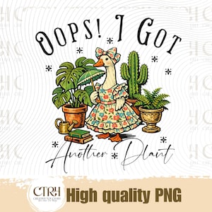 Peut inclure: Illustration fantaisiste d'une oie en robe à fleurs et nœud, tenant un parapluie, entourée de plantes en pot et de cactus. Le texte dit "Oops! I Got Another Plant." L'image est un PNG de haute qualité.