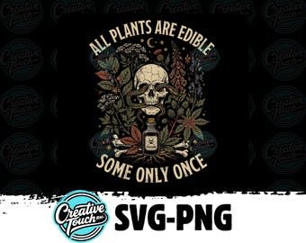All Plants Are Edible SVG, Poison Plant Skull PNG, Vintage Botanical Skeleton Cut File, Cricut Silhouette Vector, Dark Cottagecore