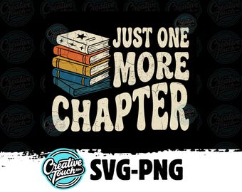 Just One More Chapter SVG, Book Lover PNG, Retro Reading Shirt Design, Bookish Girly Aesthetic, Distressed Book Stack Sublimation Print File