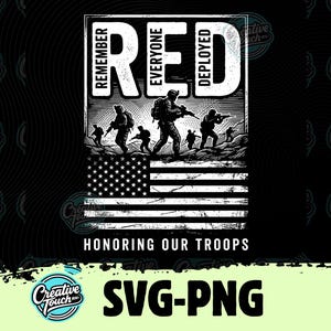 Peut inclure: Conception graphique en noir et blanc avec le mot "RED" et les phrases "Remember Everyone Deployed". Il présente une illustration de soldats marchant sur un drapeau américain, avec "Honoring Our Troops" et "SVG-PNG" en bas.