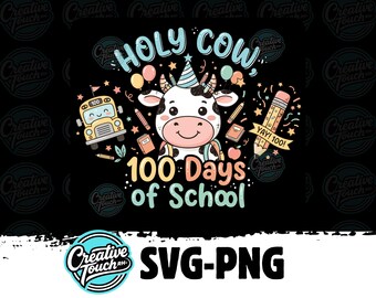 Holy Cow 100 Days of School SVG PNG, Cute Cow Teacher Student Shirt Design, 100th Day of School Sublimation, School Celebration Clipart