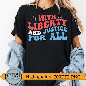Mit Freiheit und Gerechtigkeit für alle PNG | Sublimationsdesign zum 4. Juli | Retro-patriotisches Shirt-Design | Clipart zum Unabhängigkeitstag der USA, Freiheit