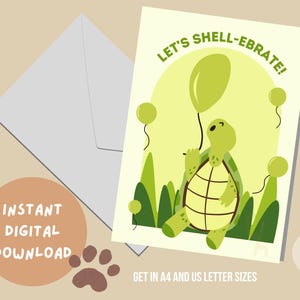 May include: A digital download greeting card with a cartoon turtle holding a balloon. The card says "Let's Shell-ebrate!" in green text. The card is light yellow with green accents and is accompanied by a gray envelope. The words "Instant Digital Download" are also visible.