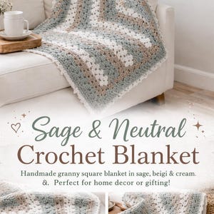 May include: Sage and neutral crochet blanket in sage, beige, and cream colors. The handmade granny square blanket is draped over a white sofa. The blanket has a decorative edge.