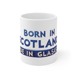 Born In Scotland, Made In Glasgow Ceramic Coffee Cup, Scotland Souvenir Mug, Scottish Tea Cup, Glasgow Coffee Mug Gift, Glasgow Mug