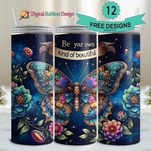 Be Your Own Kind of Beautiful Tumbler Wrap, Butterfly Motivational Quote 20oz Sublimation Design Positive Affirmation Digital Design 20 oz
