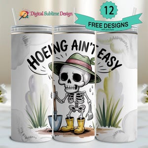 Hoeing Aint Easy PNG 20oz tumbler wrap Funny Gardening Clipart Skeleton Gardener Sublimation Design Trendy Plant Transfer Sticker File 20 oz