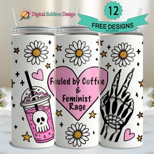 Feministische Tumbler Wrap 20 oz Fueled by coffee and feminist rage, png Skelet feministische png Skelet esthetisch feministe Sublimatie feminisme 20