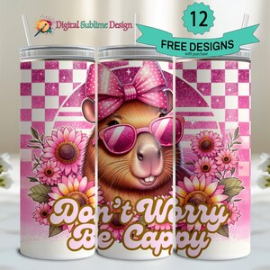 Cute Capybara Tumbler Wrap Be Happy Tumbler Wrap Capybara PNG 20 Oz Sublimation Tumbler Png, Don&#39;t Worry Be Cappy Positivity Tumbler Design