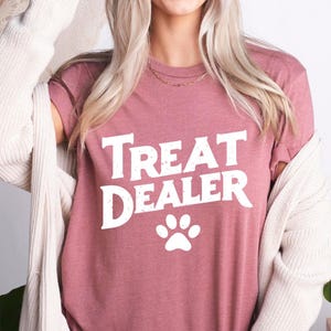 Funny Dog Lover Shirt - Dog Mom Gift - Treat Dealer TShirt - Dog Mom Tee - Dog Shirt - Gift For Dog Lover - Dog Person - Funny Dog Shirt