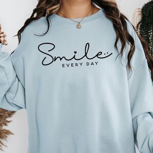 Smile every day, Boho Inspirational Sweatshirt, Positive Affirmations Shirt, Kindness Shirt, Hustle Shirt, Entrepreneur , Empowered Women