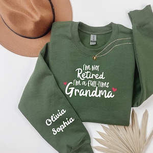 Custom Grandma Sweatshirt, I&#39;m Not Retired I&#39;m a Full Time Grandma Hoodie, Gift Shirt for Grandma, Gift for Mother&#39;s Day, Comfort Colors