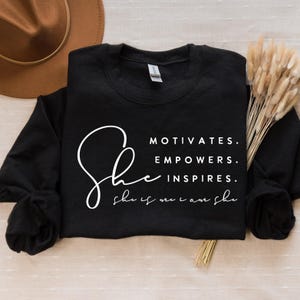 Motivates, empowers, Boho Inspirational Sweatshirt, Positive Affirmations Shirt, Kindness Shirt, Hustle Shirt, Entrepreneur , Empowered
