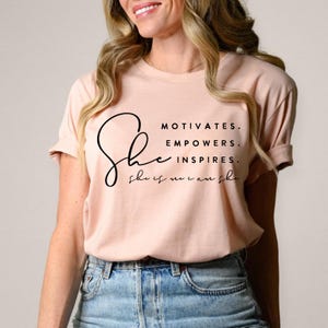 Motivates, empowers, Boho Inspirational shirt, Positive Affirmations Shirt, Kindness Shirt, Hustle Shirt, Entrepreneur , Empowered Women