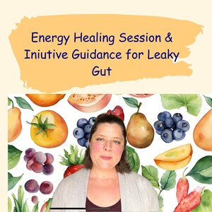 May include: A woman stands before a backdrop of watercolour fruit illustrations, including tomatoes, pears, and blueberries. The image has text that says "Energy Healing Session & Intuitive Guidance for Leaky Gut".
