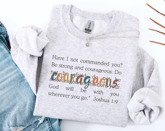 Be Strong and Courageous Sweatshirt Bible Verse Crewneck Joshua 1 9 Woman of God Gifts Christian Merch Faith Clothing Jesus Apparel For Her