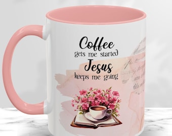 Coffee and Jesus Mug Coffee Lover Colorful Cup Coffee Gets Me Started Jesus Keeps Me Going Christian Gift For Women Faith Based Drinkware