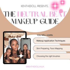 May include: A digital guide titled "The Neutral Beat Makeup Guide" with a photo of a woman applying makeup. The guide includes information on makeup application techniques, skin preparation, face mapping, and choosing the right brushes. The text "@KENTHEDOLLMUA" is at the bottom of the image.
