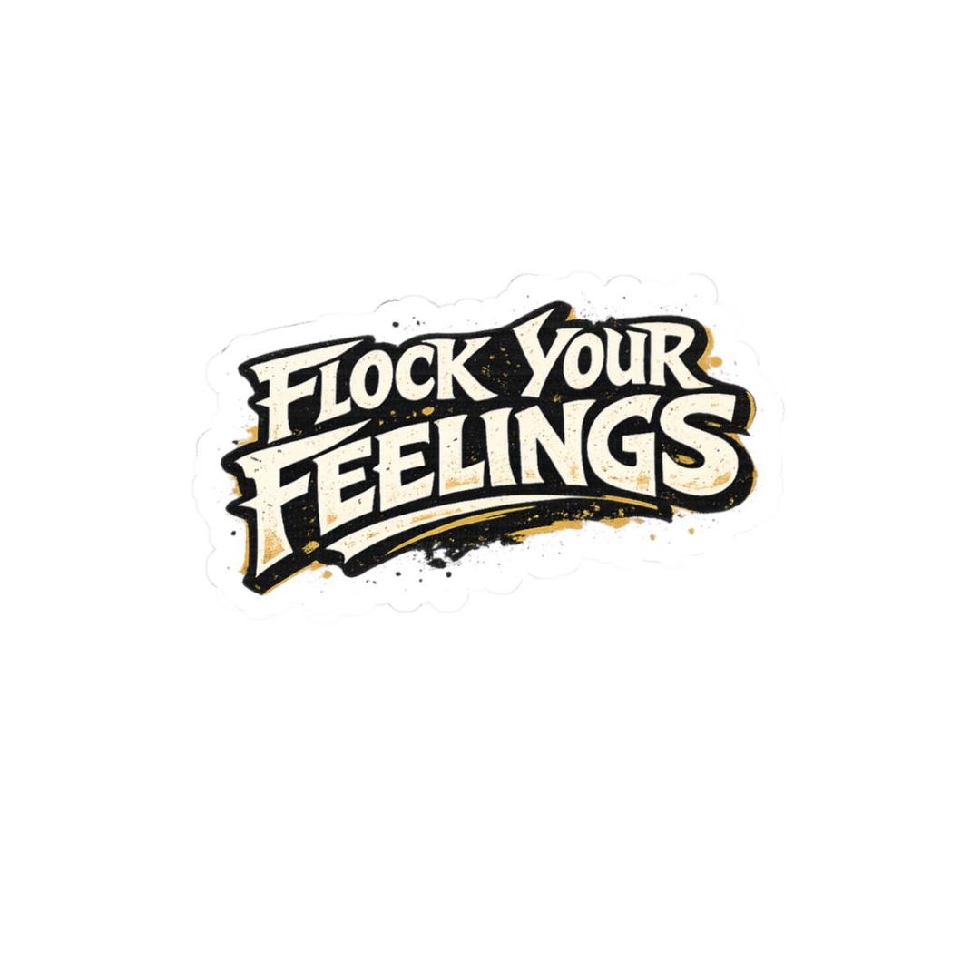 Flock Your Feelings Sticker | Kiss-cut Vinyl Decal - Etsy