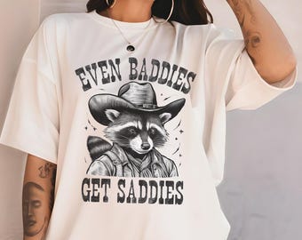Even Baddies Get Saddies Shirt, Funny Raccoon Meme T Shirt, Mental Health Tee, Anxiety Shirt, Funny Shirt Fantasy Shirt