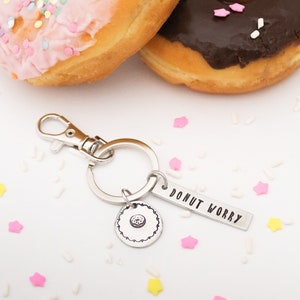 Donut Worry Keychain, Donut Keychain, Donut Lover Gift, Donut Key Chain, Personalized Hand Stamped, Gift for Him, Gift for Her