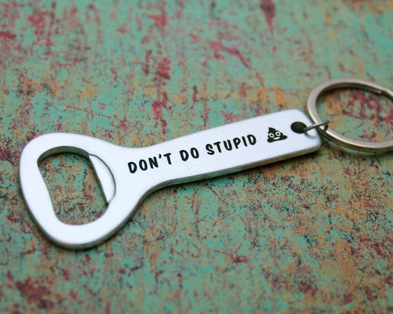 Don't Do Stupid Shit Keychain – TEMPLATE TUMBLERS