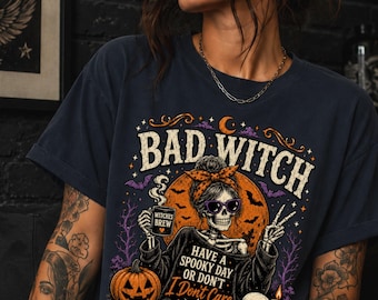 Bad Witch Halloween Shirt, Skeleton Graphic Tee, Spooky Season Comfort Colors 1717, Sarcastic Fall Gift