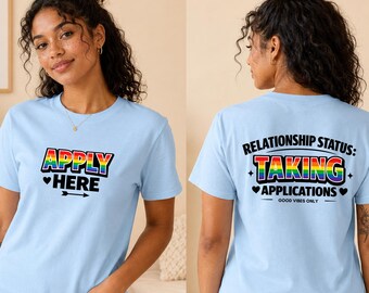 LGBTQ Taking Applications Shirt, Apply Here Tee, Funny Pride Shirt, Relationship Status Tee, Gay Dating Shirt