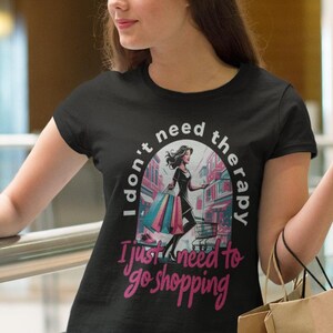 Sarcastic T-Shirt,  Mental Health Shirt, Quirky Retail Therapy Shirt, Gift for Her, Best Friend Gift