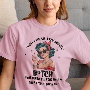 Sassy Retro Shirt: &quot;You Curse Too Much&quot; Humor Tee