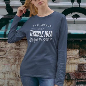 Funny Friend Shirt - Sarcastic Humor Tee - Gift for Best Friend - Hilarious Saying Shirt