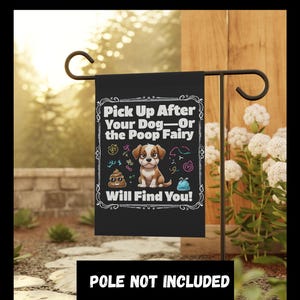 Dog Waste Sign - Pick Up After Your Dog - Poop Fairy Will Find You - Pet Owner Gift