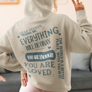 Dear Person Behind Me - You Are Enough - Positive Message - Motivational Sweatshirt