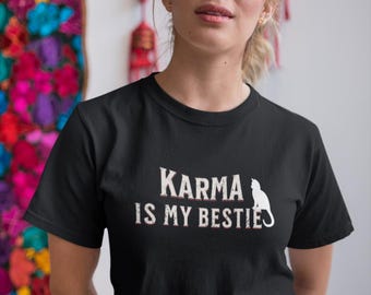 Karma is My Bestie Graphic Tee - Positive Vibes Shirt
