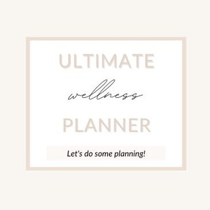ULTIMATE WELLNESS PLANNER
