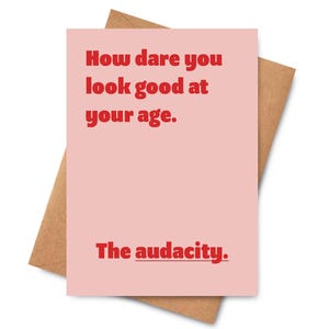 Carte d'anniversaire amusante Comment osez-vous pour un ami, un collègue, de l'humour ironique pour les adultes, vieillir, pour lui ou pour elle, papa, maman, petite amie,