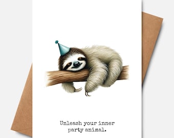 Sloth Card, Unleash Your Inner Party Animal - Funny, Sloth Lover, Birthday Card for Him, Her, Any Occasion, Mother's Day, Father's Day
