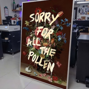 Przepraszam za cały pyłek, kwiatowy wydruk artystyczny, humorystyczne dzieło sztuki kwiatowej, zabawna sztuka ścienna o alergii, zabawny plakat botaniczny, gotowy do powieszenia